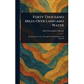 Forty Thousand Miles Over Land and Water
