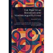 The Practical Magician and Ventriloquist’s Guide