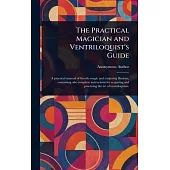 The Practical Magician and Ventriloquist’s Guide