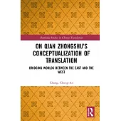 On Qian Zhongshu’s Conceptualization of Translation: Bridging Worlds