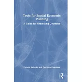 Tools for Spatial Economic Planning: A Guide for Urbanizing Countries