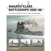 Nagato-Class Battleships 1920-46: The Imperial Japanese Navy’s Super-Dreadnoughts