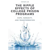 The Ripple Effects of College Prison Programs: Hope, Humanity, and Transformation