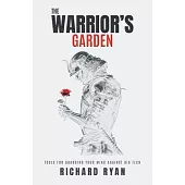 The Warrior’s Garden: Tools for Guarding Your Mind Against Big Tech