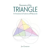 Geometry of the Triangle: An Introduction for Students and Professionals