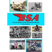 Bsa: Pictorial History of the Great British Marque