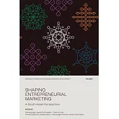 Shaping Entrepreneurial Marketing, Volume 1: A South Asian Perspective
