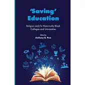 ’Saving’ Education: Religion And/In Historically Black Colleges and Universities