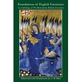 The Foundations of English Literature: An Anthology of Pre-Restoration British Literature