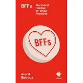 Bffs: The Radical Potential of Female Friendship