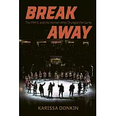Breakaway: The Pwhl and the Women Who Changed the Game