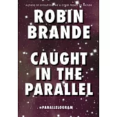 Caught in the Parallel: (Parallelogram Quartet, Book 2)