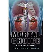 Mortal Choice: A Medical Mystery