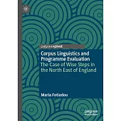 Corpus Linguistics and Programme Evaluation: The Case of Wise Steps in the North East of England