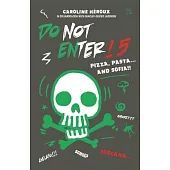 Do Not Enter! 5: Pizza, Pasta... and Sofia!
