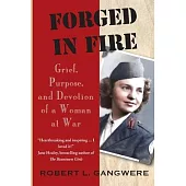 Forged in Fire: Grief, Purpose, and Devotion of a Woman at War