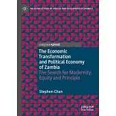 The Economic Transformation and Political Economy of Zambia: The Search for Modernity, Equity and Principle