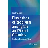 Dimensions of Recidivism Among Sex and Violent Offenders: Results of a Longitudinal Study