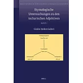 Etymologische Untersuchungen Zu Den Tocharischen Adjektiven: Band I