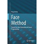 Face Method: Toward the New Generation of Linear Programming