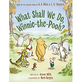 What Shall We Do, Winnie-The-Pooh?