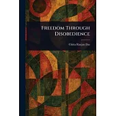 Freedom Through Disobedience