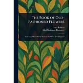 The Book of Old-Fashioned Flowers