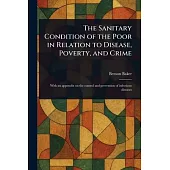 The Sanitary Condition of the Poor in Relation to Disease, Poverty, and Crime