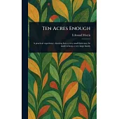 Ten Acres Enough