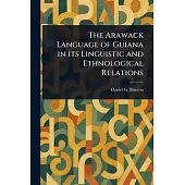 The Arawack Language of Guiana in Its Linguistic and Ethnological Relations