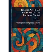 Joseph Pennell’s Pictures of the Panama Canal
