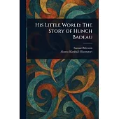 His Little World: The Story of Hunch Badeau