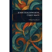 John Holdsworth, Chief Mate