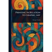 Printing in Relation to Graphic Art