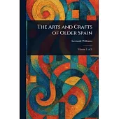 The Arts and Crafts of Older Spain