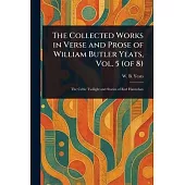 The Collected Works in Verse and Prose of William Butler Yeats, Vol. 5 (of 8)