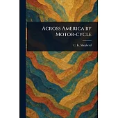 Across America by Motor-cycle