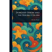 Dorothy Dixon and the Double Cousin