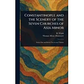 Constantinople and the Scenery of the Seven Churches of Asia Minor