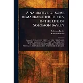 A Narrative of Some Remarkable Incidents, in the Life of Solomon Bayley