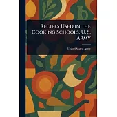 Recipes Used in the Cooking Schools, U. S. Army