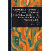 Chambers’s Journal of Popular Literature, Science, and Art, Fifth Series, No. 32, Vol. I, August 9, 1884