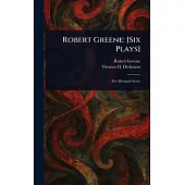 Robert Greene: [Six Plays]