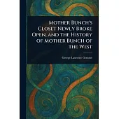 Mother Bunch’s Closet Newly Broke Open, and the History of Mother Bunch of the West