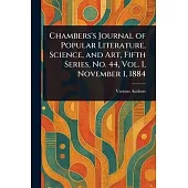 Chambers’s Journal of Popular Literature, Science, and Art, Fifth Series, No. 44, Vol. I, November 1, 1884