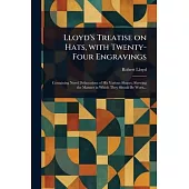 Lloyd’s Treatise on Hats, With Twenty-Four Engravings