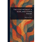 The Coat Without a Seam, and Other Poems