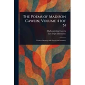 The Poems of Madison Cawein, Volume 4 (of 5)