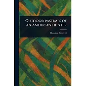 Outdoor Pastimes of an American Hunter