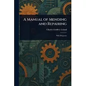 A Manual of Mending and Repairing